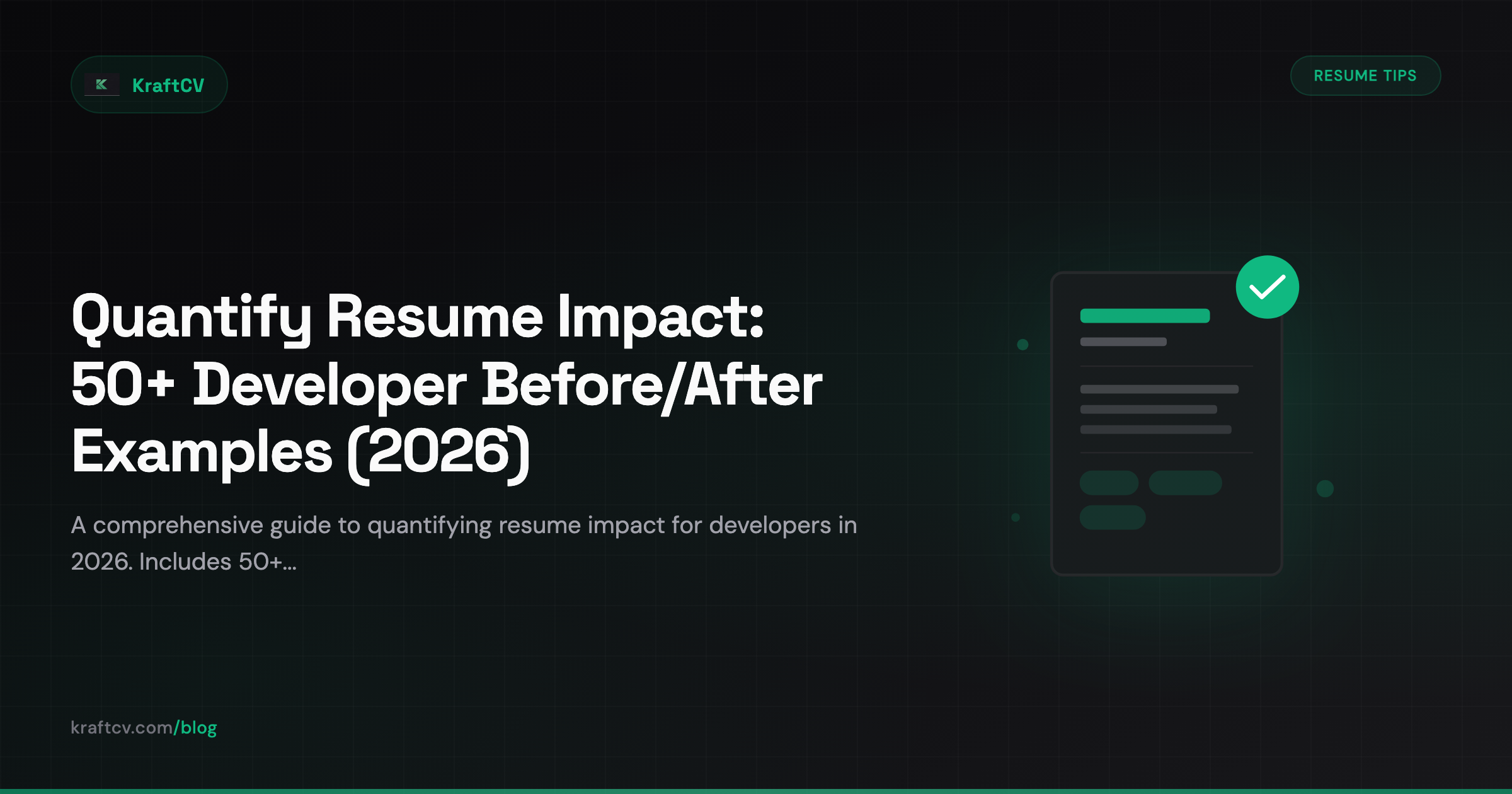 The Developer's Guide to Quantifying Resume Impact in 2026 (50+ Before/After Examples)